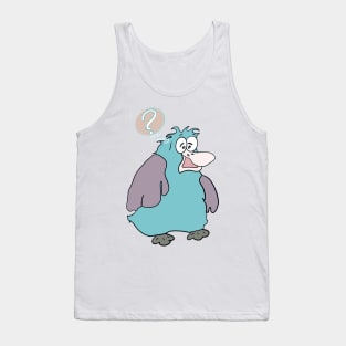 fat questioning bird. a very nice series of such birds on my other products Tank Top